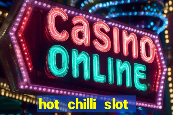 hot chilli slot free play