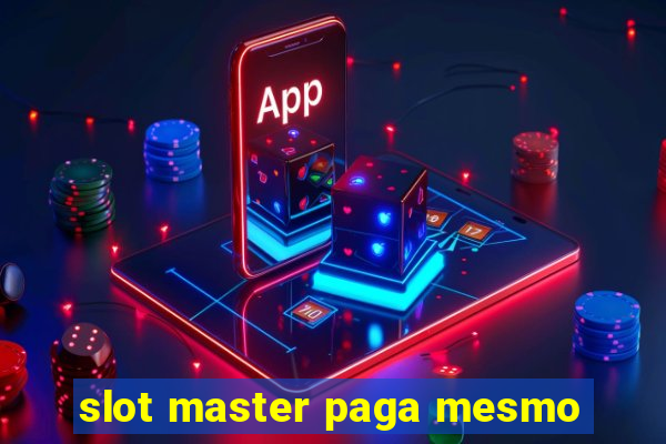 slot master paga mesmo