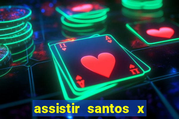 assistir santos x crb ao vivo futemax