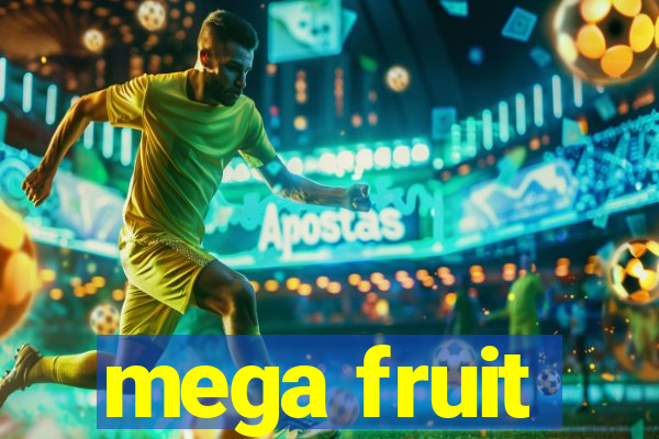 mega fruit