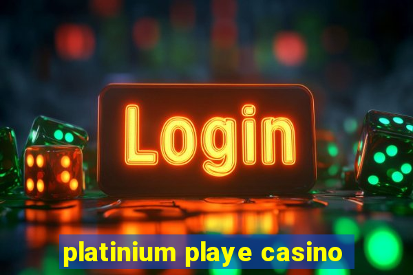 platinium playe casino