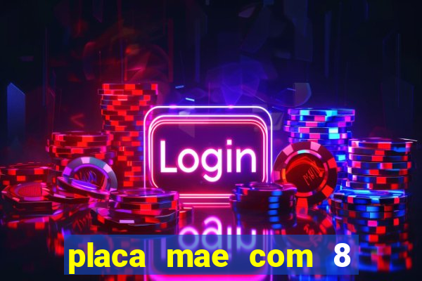 placa mae com 8 slots de memoria