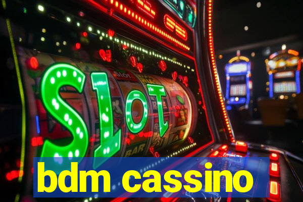 bdm cassino