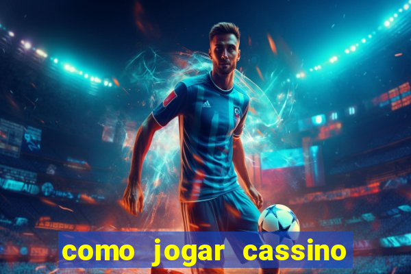 como jogar cassino ao vivo