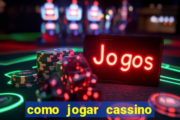 como jogar cassino ao vivo