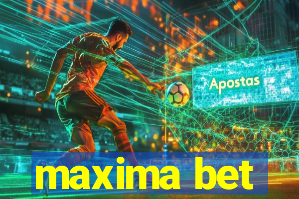 maxima bet