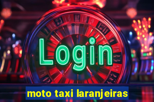 moto taxi laranjeiras