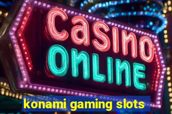 konami gaming slots