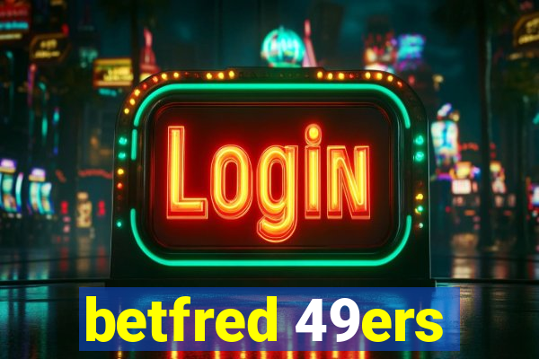 betfred 49ers