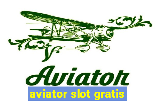 aviator slot gratis