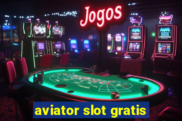 aviator slot gratis