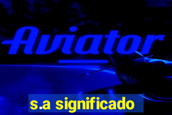 s.a significado