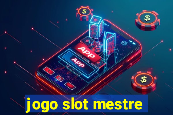 jogo slot mestre