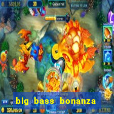 big bass bonanza slot rtp