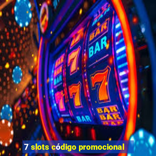 7 slots código promocional