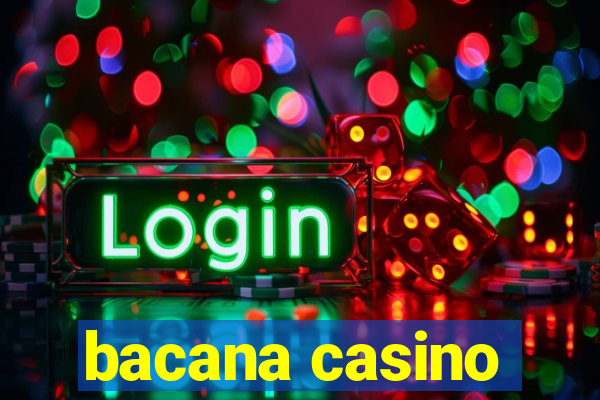 bacana casino