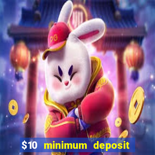 $10 minimum deposit casino nz 2022