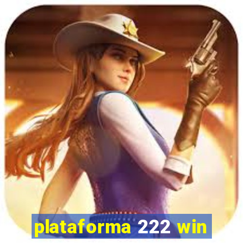 plataforma 222 win