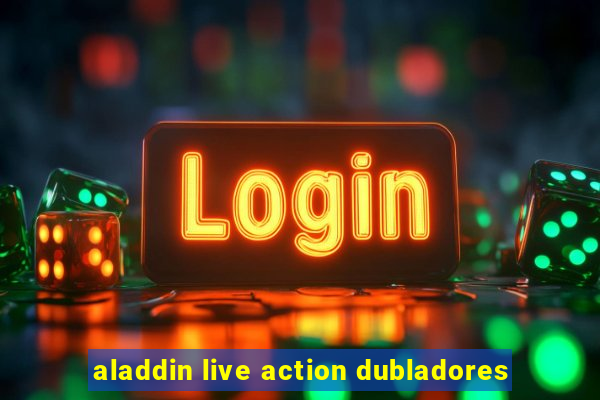 aladdin live action dubladores