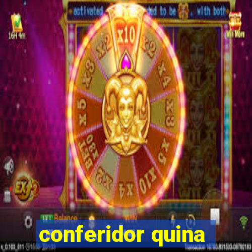 conferidor quina