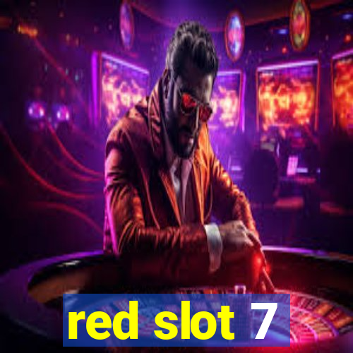 red slot 7