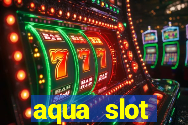 aqua slot porcentagem de jogos