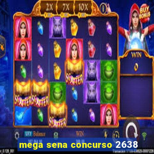 mega sena concurso 2638