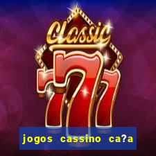 jogos cassino ca?a níqueis grátis