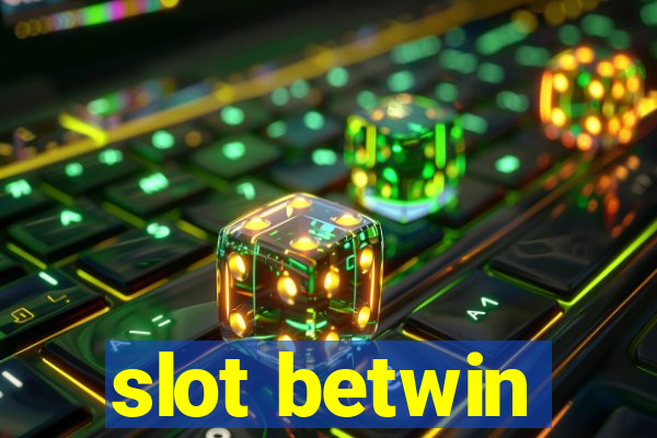 slot betwin