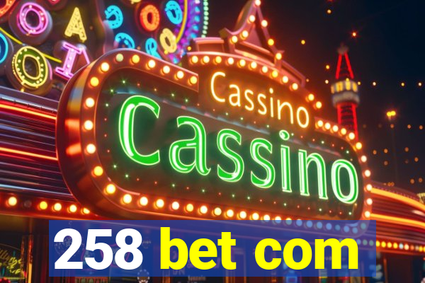 258 bet com