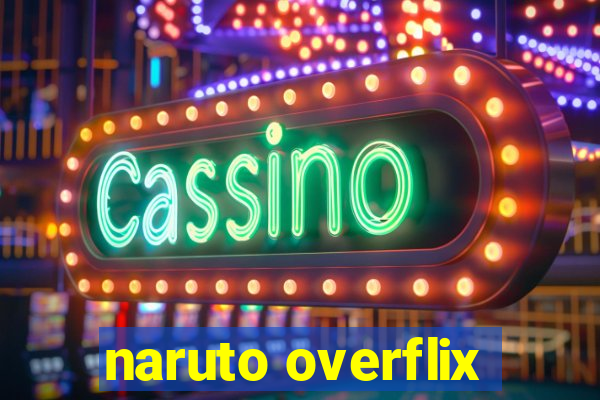 naruto overflix