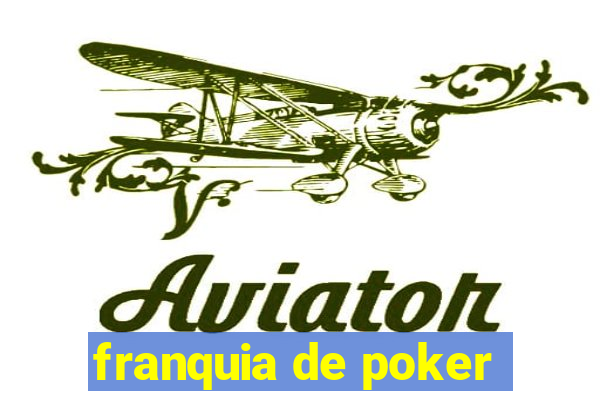 franquia de poker