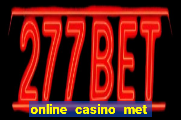 online casino met echt geld