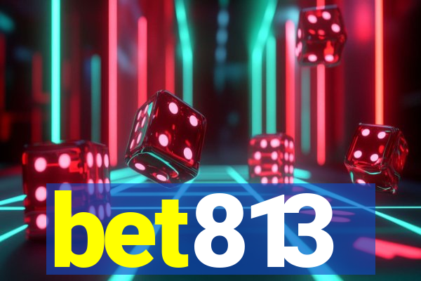 bet813