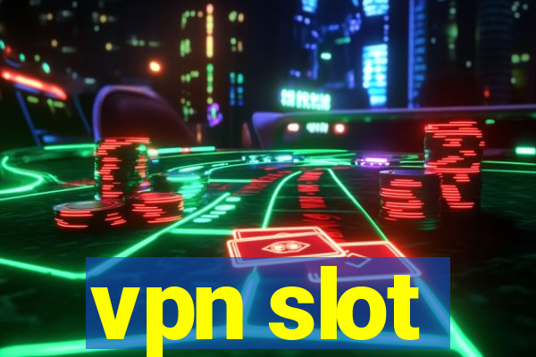 vpn slot