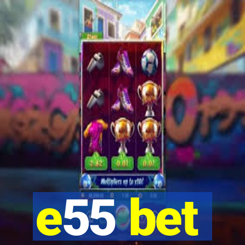 e55 bet