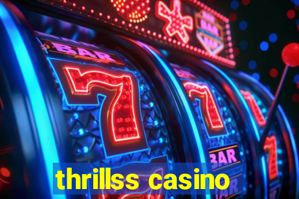 thrillss casino