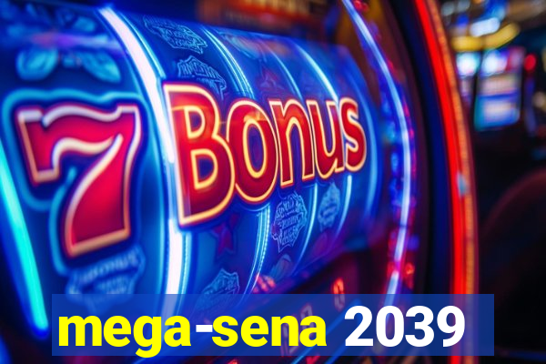 mega-sena 2039