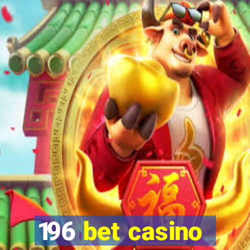 196 bet casino