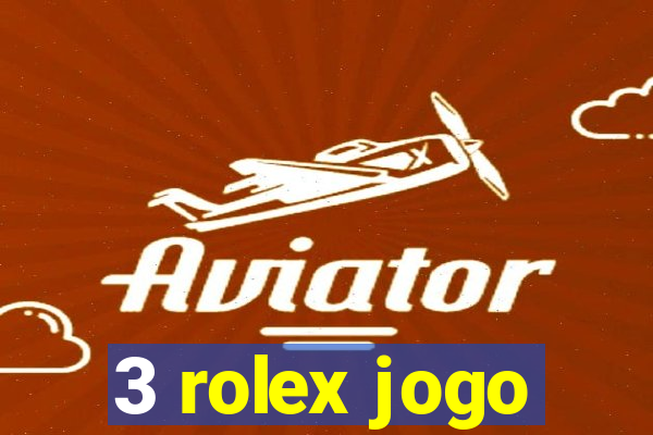 3 rolex jogo