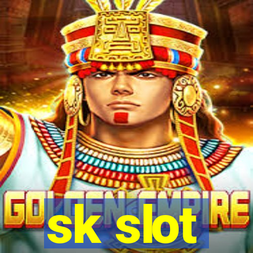 sk slot