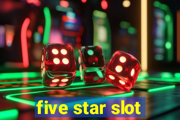 five star slot