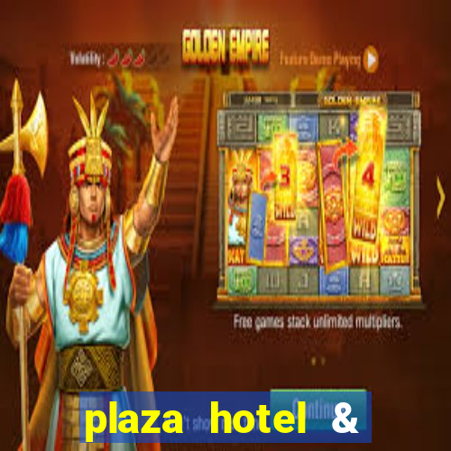 plaza hotel & casino vegas