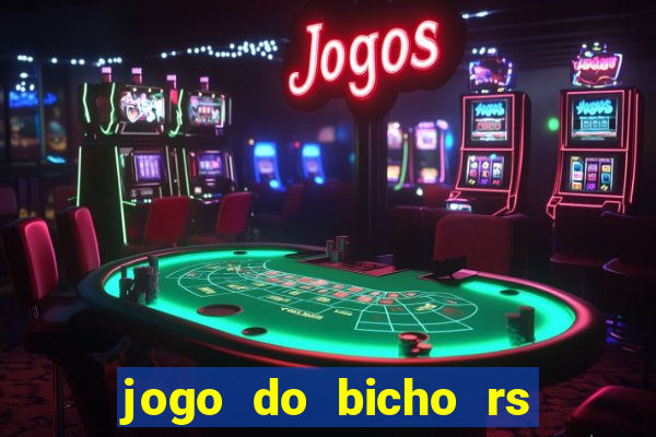 jogo do bicho rs resultado certo de hoje 14h 18h rj hoje