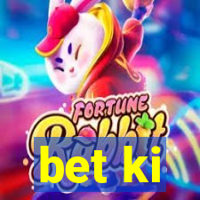 bet ki