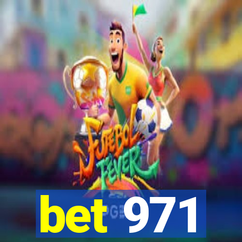 bet 971