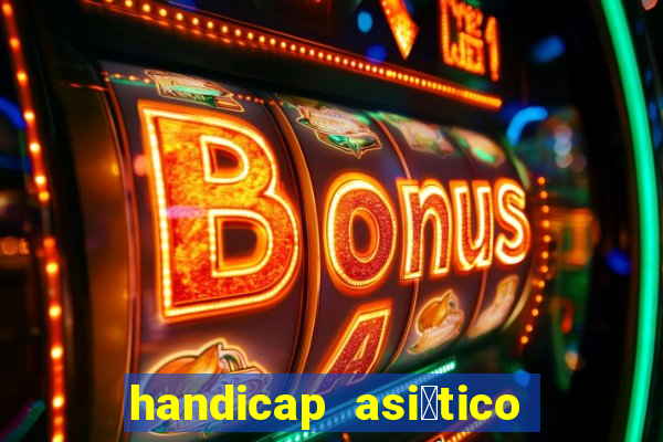 handicap asi谩tico 0.0 0.5