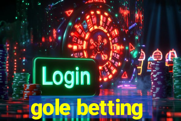 gole betting