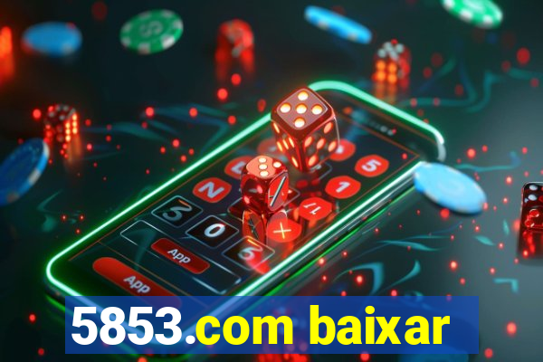 5853.com baixar