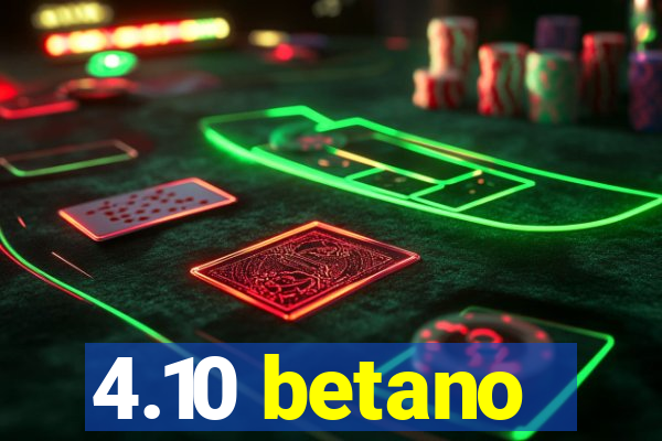 4.10 betano